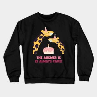 Cake is Always the Answer Crewneck Sweatshirt